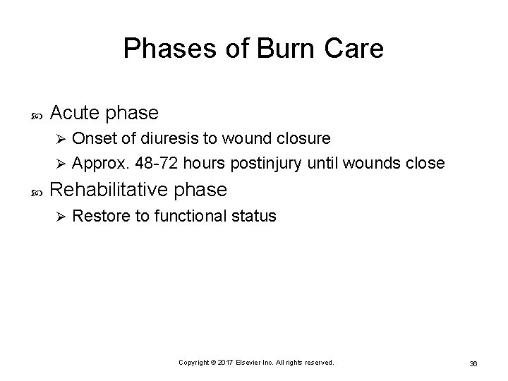 Phases of Burn Care Acute phase Onset of diuresis to wound closure Ø Approx.