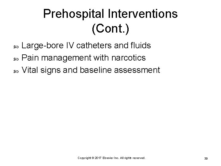 Prehospital Interventions (Cont. ) Large-bore IV catheters and fluids Pain management with narcotics Vital