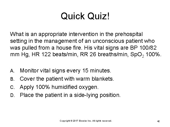 Quick Quiz! What is an appropriate intervention in the prehospital setting in the management