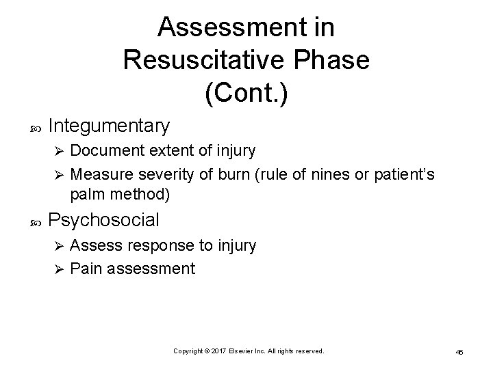 Assessment in Resuscitative Phase (Cont. ) Integumentary Document extent of injury Ø Measure severity