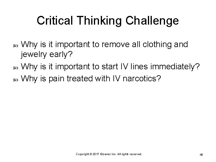 Critical Thinking Challenge Why is it important to remove all clothing and jewelry early?