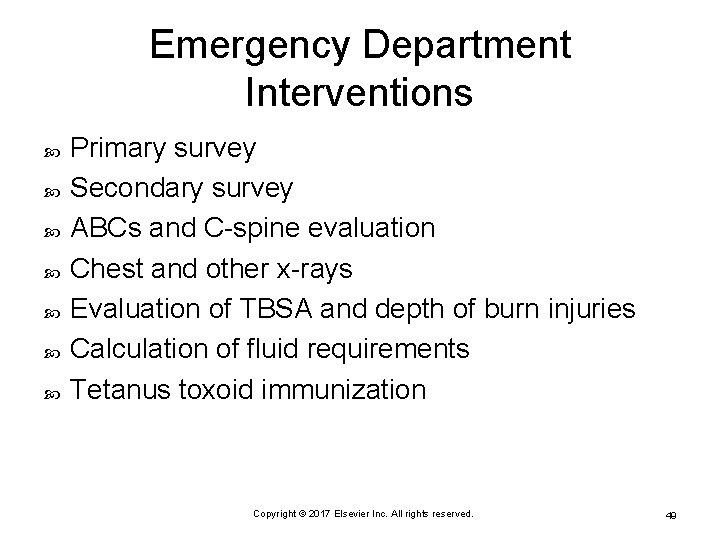 Emergency Department Interventions Primary survey Secondary survey ABCs and C-spine evaluation Chest and other