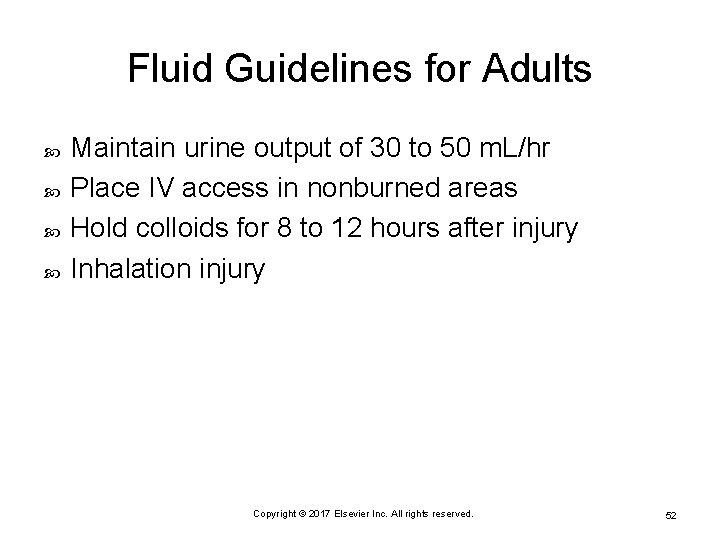 Fluid Guidelines for Adults Maintain urine output of 30 to 50 m. L/hr Place