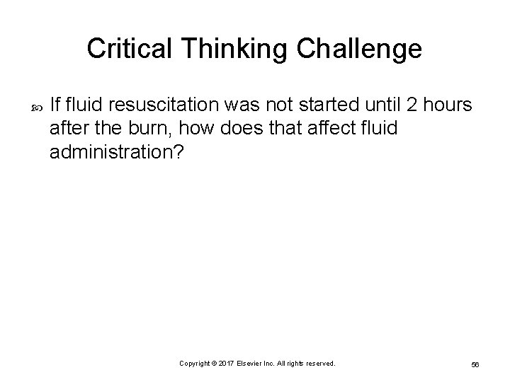 Critical Thinking Challenge If fluid resuscitation was not started until 2 hours after the