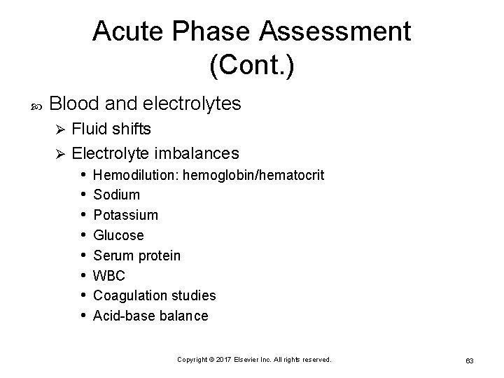 Acute Phase Assessment (Cont. ) Blood and electrolytes Fluid shifts Ø Electrolyte imbalances •