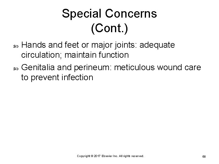 Special Concerns (Cont. ) Hands and feet or major joints: adequate circulation; maintain function