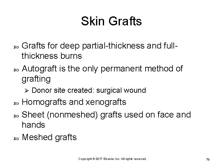 Skin Grafts for deep partial-thickness and fullthickness burns Autograft is the only permanent method