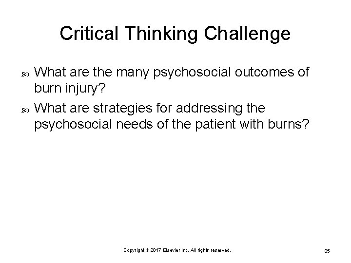 Critical Thinking Challenge What are the many psychosocial outcomes of burn injury? What are