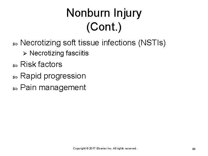 Nonburn Injury (Cont. ) Necrotizing soft tissue infections (NSTIs) Ø Necrotizing fasciitis Risk factors