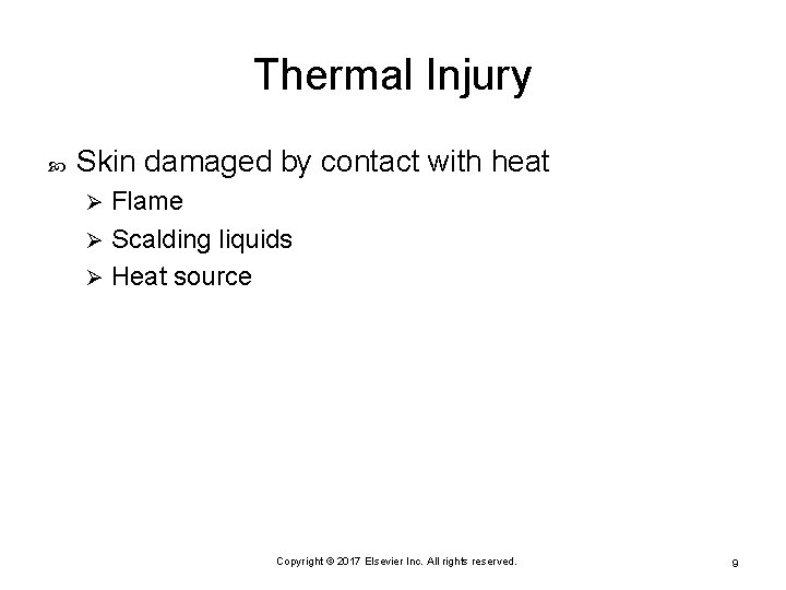 Thermal Injury Skin damaged by contact with heat Flame Ø Scalding liquids Ø Heat