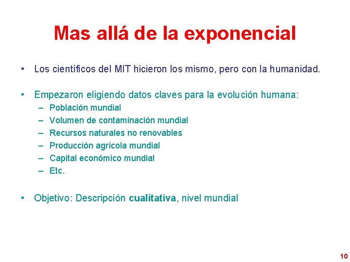 Mas allá de la exponencial • Los científicos del MIT hicieron los mismo, pero