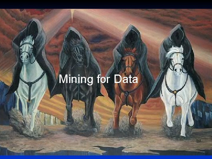 Mining for Data 