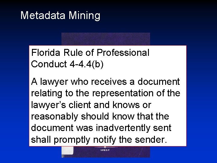 Metadata Mining Florida Rule of Professional Conduct 4 -4. 4(b) A lawyer who receives