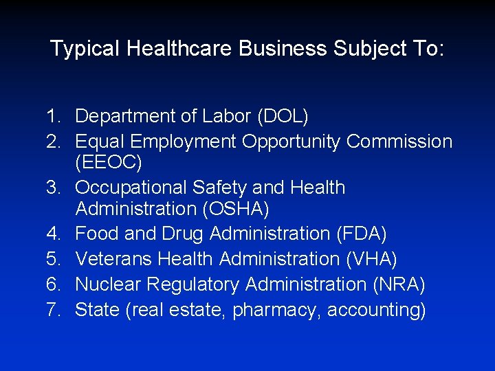 Typical Healthcare Business Subject To: 1. Department of Labor (DOL) 2. Equal Employment Opportunity