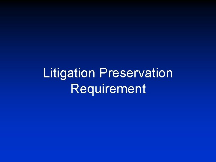 Litigation Preservation Requirement 