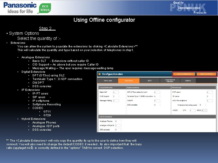 Using Offline configurator Step 2… • System Options Select the quantity of : •