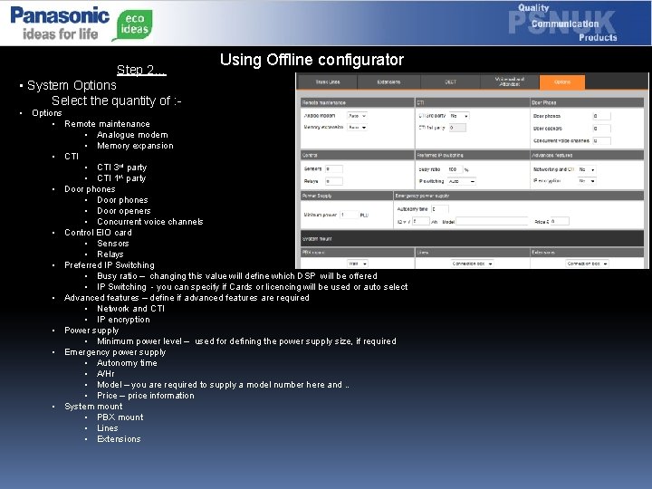 Step 2… Using Offline configurator • System Options Select the quantity of : •