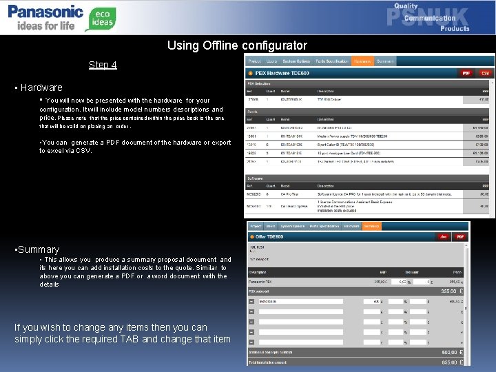 Using Offline configurator Step 4 • Hardware • You will now be presented with