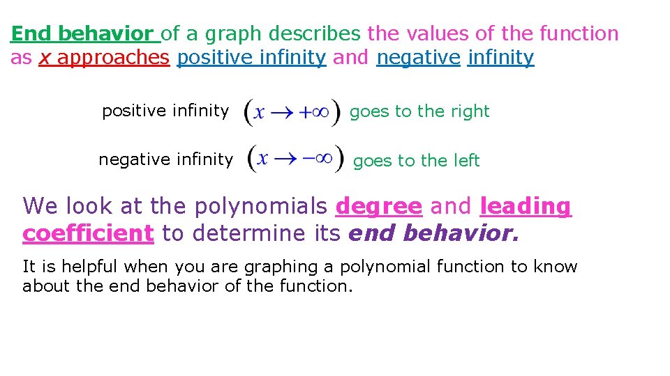 End behavior of a graph describes the values of the function as x approaches End behavior of a graph describes the values of the function as x approaches