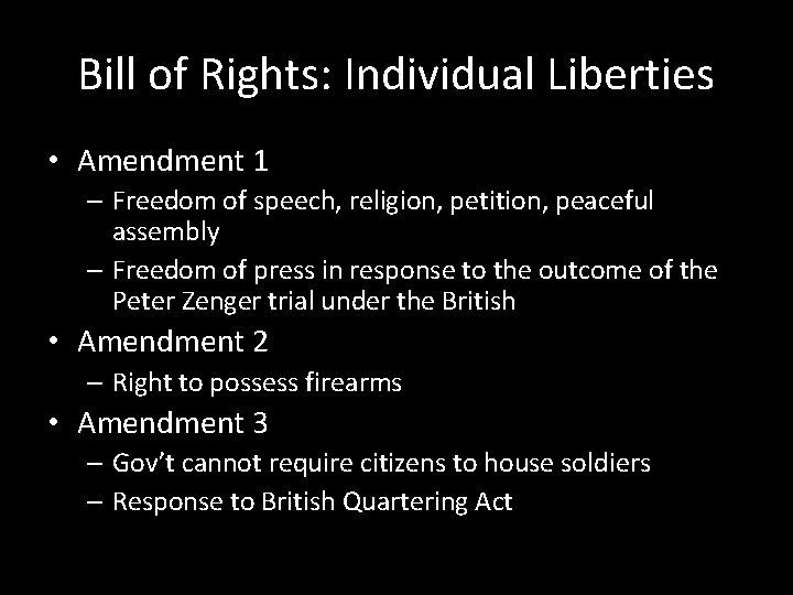 Bill of Rights: Individual Liberties • Amendment 1 – Freedom of speech, religion, petition,