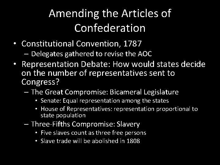 Amending the Articles of Confederation • Constitutional Convention, 1787 – Delegates gathered to revise