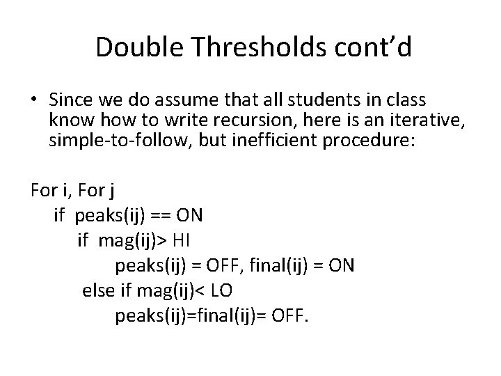 Double Thresholds cont’d • Since we do assume that all students in class know