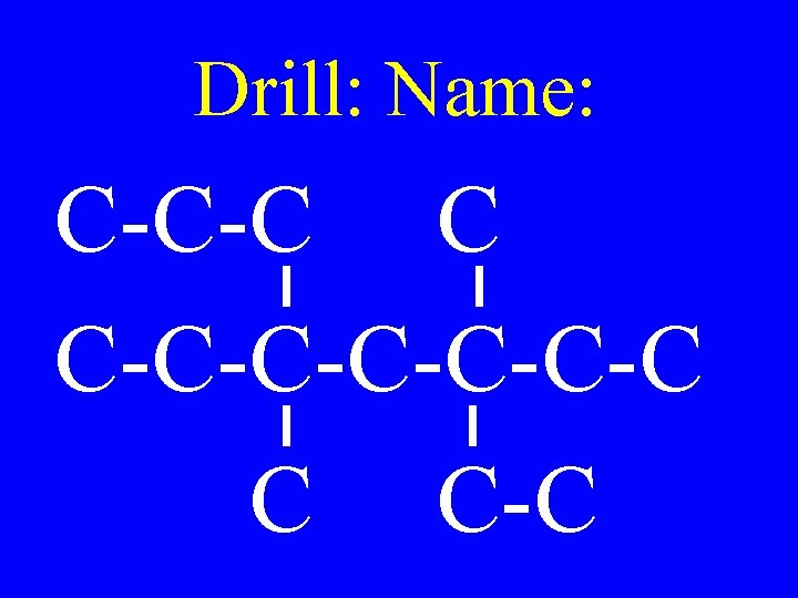 Drill: Name: C-C-C C C-C-C-C C C-C 
