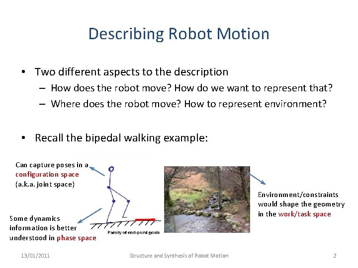 Describing Robot Motion • Two different aspects to the description – How does the