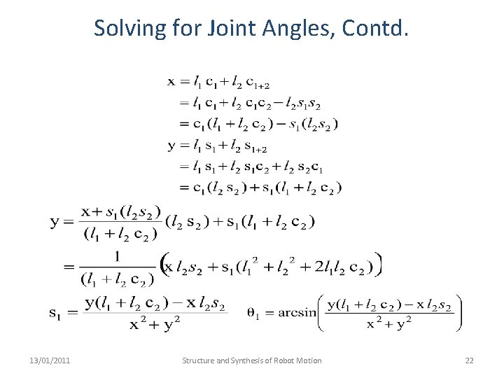 Solving for Joint Angles, Contd. 13/01/2011 Structure and Synthesis of Robot Motion 22 