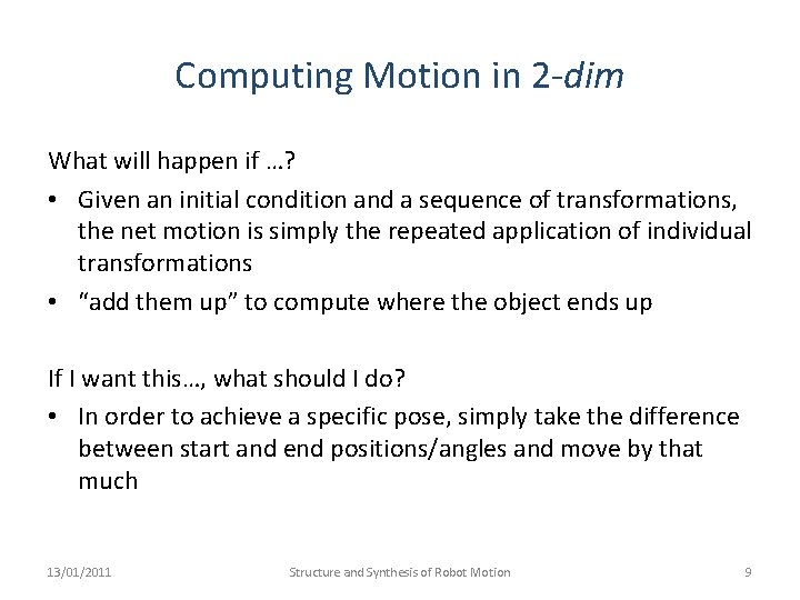 Computing Motion in 2 -dim What will happen if …? • Given an initial