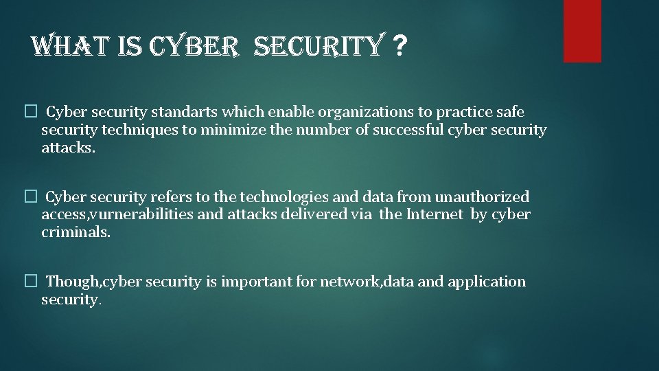 what is cyber security ? � Cyber security standarts which enable organizations to practice