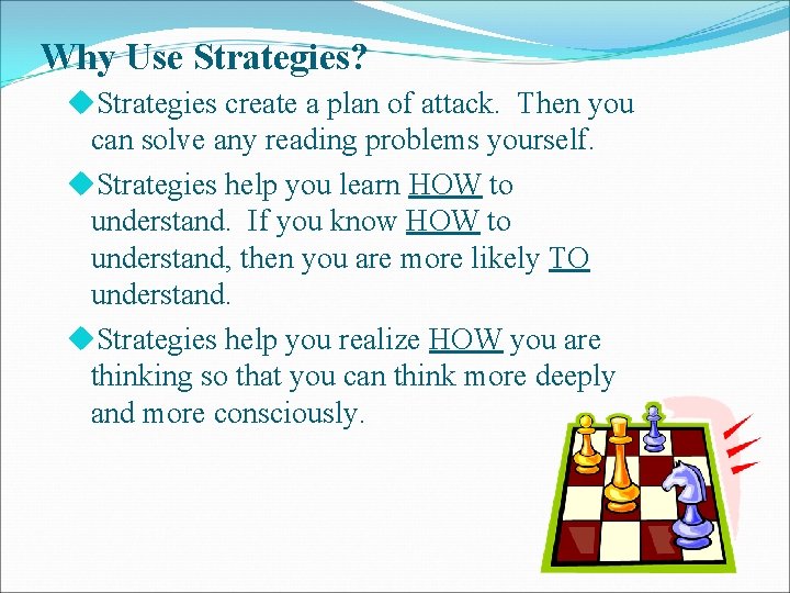 Why Use Strategies? u. Strategies create a plan of attack. Then you can solve