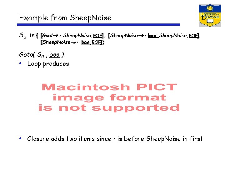 Example from Sheep. Noise S 0 is { [Goal • Sheep. Noise, EOF], [Sheep.