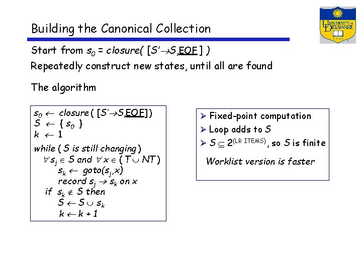 Building the Canonical Collection Start from s 0 = closure( [S’ S, EOF ]