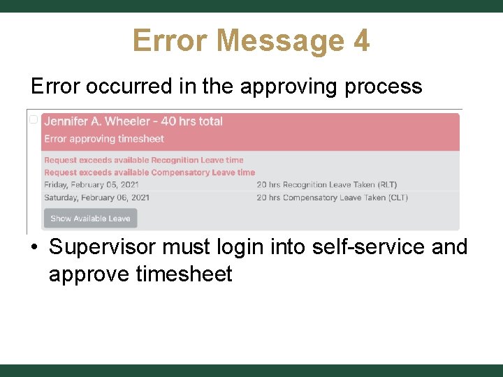 Error Message 4 Error occurred in the approving process • Supervisor must login into