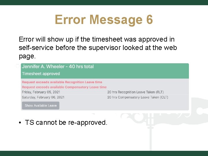 Error Message 6 Error will show up if the timesheet was approved in self-service