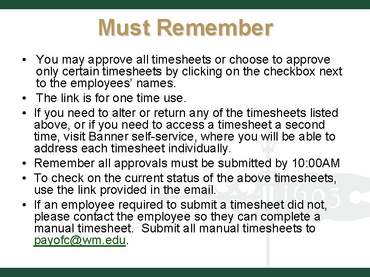 Must Remember • You may approve all timesheets or choose to approve only certain