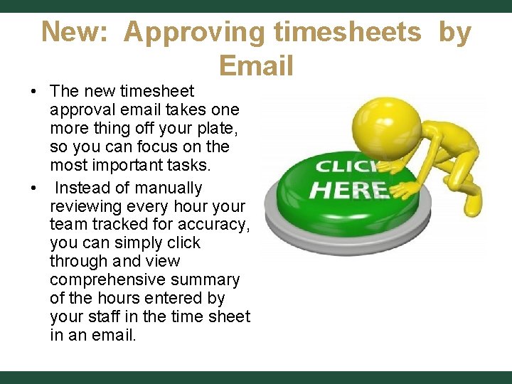 New: Approving timesheets by Email • The new timesheet approval email takes one more