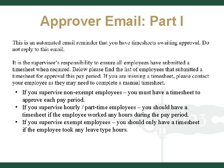 Approver Email: Part I • If you supervise non-exempt employees – you must have