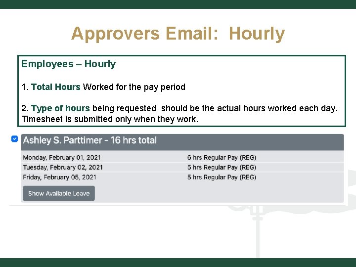 Approvers Email: Hourly Employees – Hourly 1. Total Hours Worked for the pay period