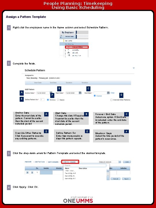People Planning: Timekeeping Using Basic Scheduling Assign a Pattern Template 1 Right click the