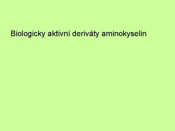 Biologicky aktivní deriváty aminokyselin 