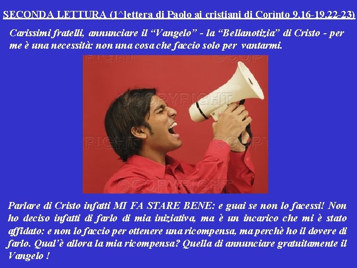 SECONDA LETTURA (1^lettera di Paolo ai cristiani di Corìnto 9, 16 -19. 22 -23)