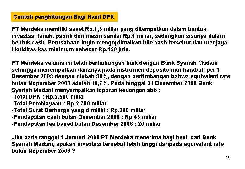 Contoh penghitungan Bagi Hasil DPK PT Merdeka memiliki asset Rp. 1, 5 miliar yang