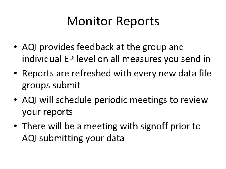 Monitor Reports • AQI provides feedback at the group and individual EP level on