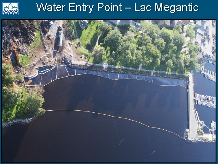 Water Entry Point – Lac Megantic 