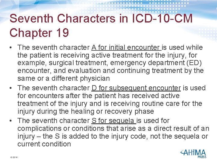 Seventh Characters in ICD-10 -CM Chapter 19 • The seventh character A for initial