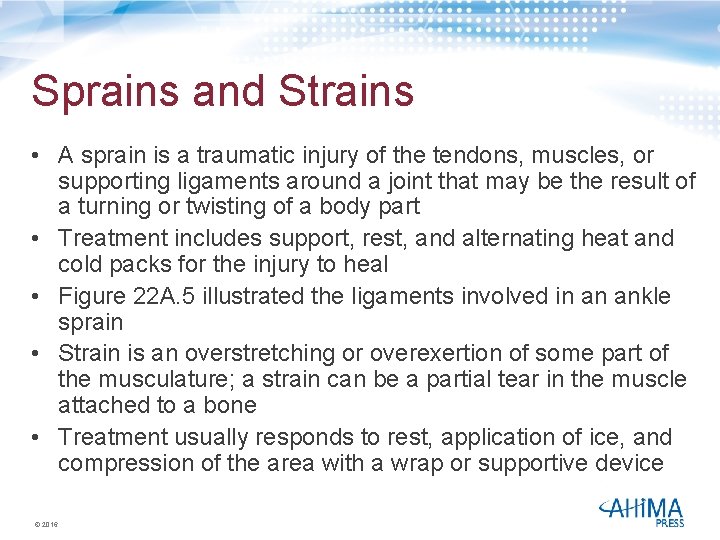 Sprains and Strains • A sprain is a traumatic injury of the tendons, muscles,