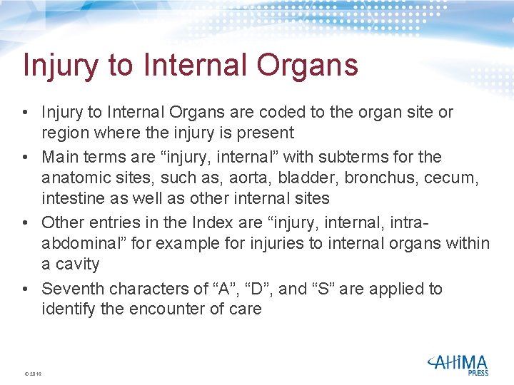 Injury to Internal Organs • Injury to Internal Organs are coded to the organ