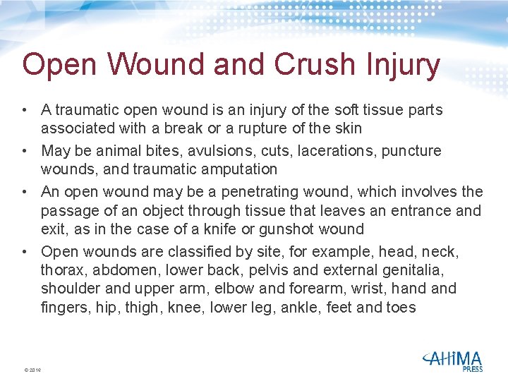 Open Wound and Crush Injury • A traumatic open wound is an injury of